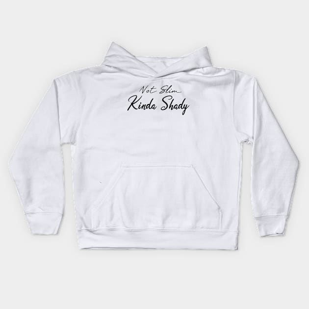 Not Slim Kinda Shady Kids Hoodie by potch94